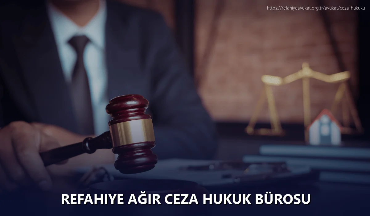 Refahiye Ağır Ceza Hukuk Bürosu