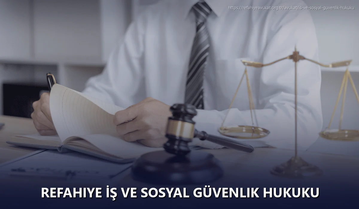 Refahiye İş ve Sosyal Güvenlik Hukuku