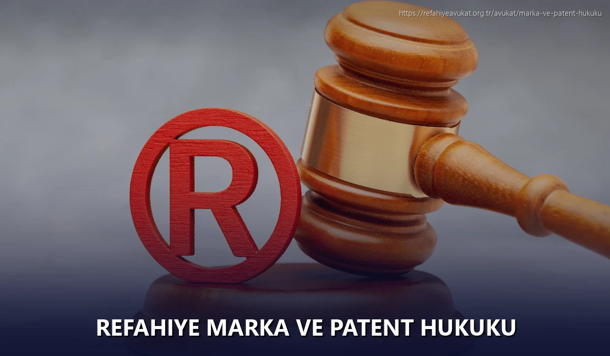 Refahiye Marka ve Patent Hukuku